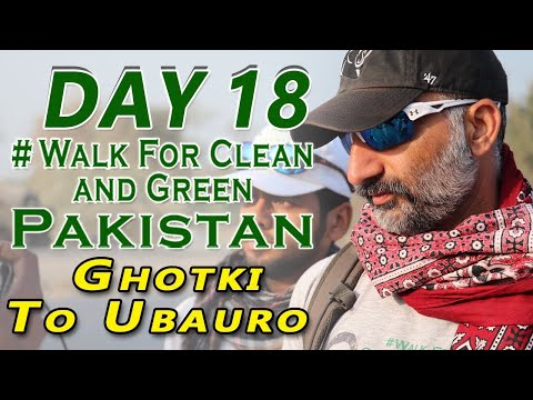 Day 18, Walk For Clean And Green Pakistan, Ghotki To Ubauro, Sindh
