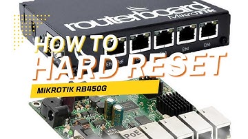 How To Hard Reset Mikrotik RB450G