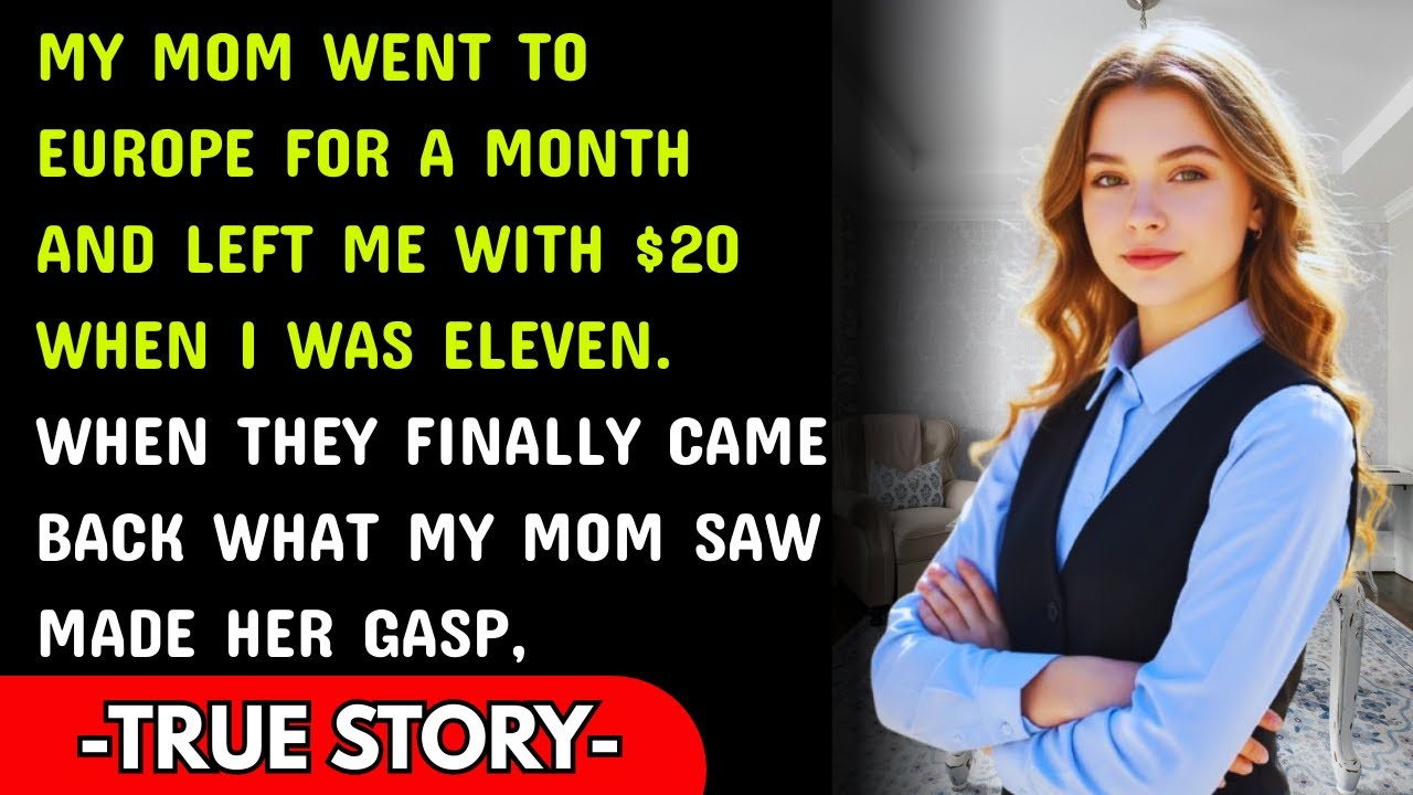 My Mom Went to Europe for a Month, Left Me With $2 at Age Eleven— When ...