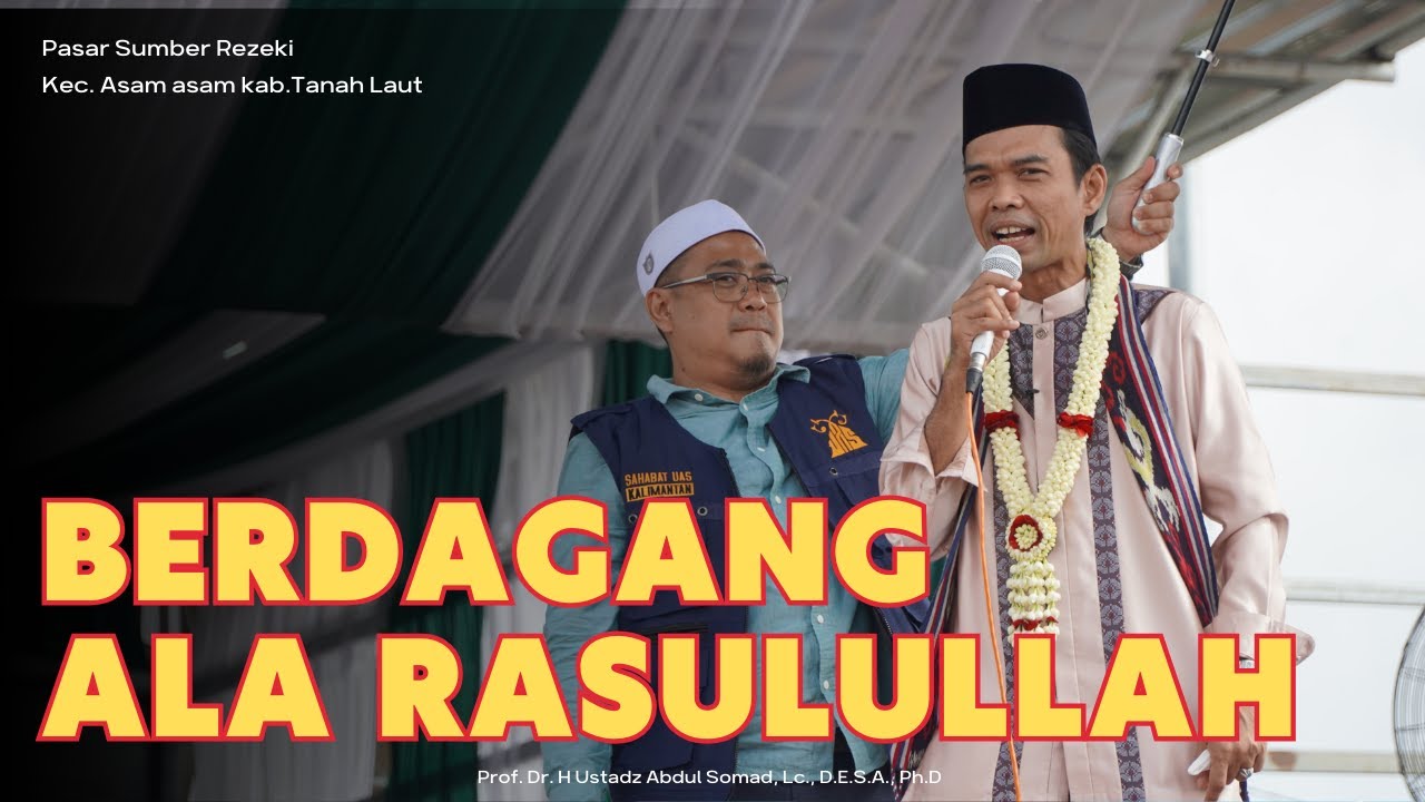 Kunci Sukses Berdagang Ala Rasulullah | Pasar Sumber Rezeki Kec. Asam asam kab.Tanah Laut | UAS