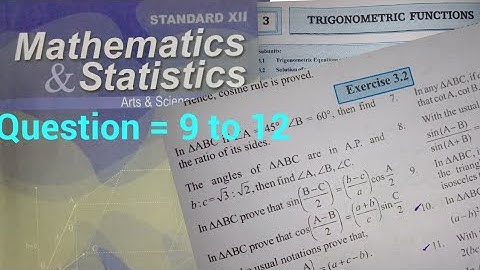 Exercise 3.2,question 9 to 12, Trigonometric Function, 12th, maths1,state board,sine rule, cosine ru