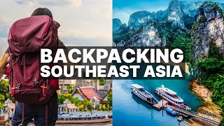 Backpacking In Southeast Asia | Best Places To Visit