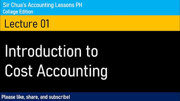 [Cost Accounting and Control] Lecture 01 - Introduction to Cost Accounting
