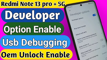 Redmi note 13 pro plus 5G Developer option enable // enable usb debugging