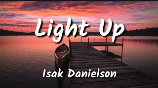 Isak Danielson - Light Up (Lyrics video) by My Lyrics 33,648 views 4 years ago 3 minutes, 3 seconds