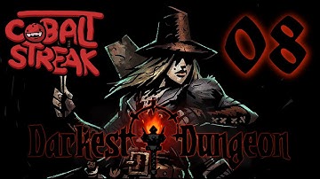 Darkest Dungeon - Episode #8 - Gargoyles - Cobalt Streak