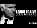 Learn to live your best life  jim rohn advice that will change you