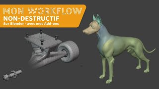 Mon Workflow - Non-Destructif - Sur Blender - Avec mes Add-ons