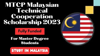 MTCP Malaysian Technological Cooperation Scholarship 2023 | For Master Degree Students| Fully Funded