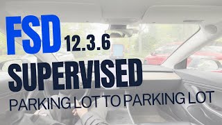 Tesla FSD Supervised 12.3.6  Parking Lot to Parking Lot