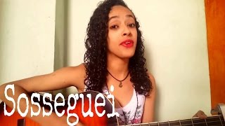 Sosseguei - Jorge & Mateus (Cover) Naah Neres