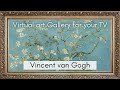 Vincent van gogh art collection for your tv  virtual art gallery  3 hrs  4k ultra