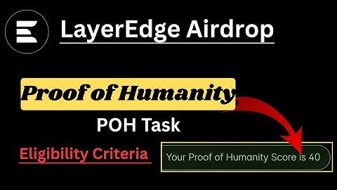 LayerEdge Airdrop Proof of Humanity Task || POH Task Easy Trick||Eligibility Criteria