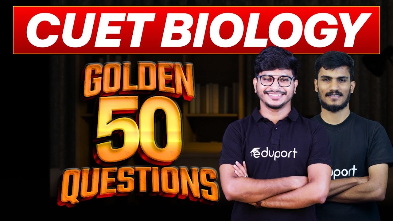 CUET Biology | Golden 50 Questions | Eduport