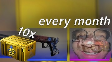 CS:GO opening 10 cases every month #9