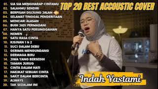 Indah Yastami Top 20 Best Akustik Terpopuler | Sia Sia Mengharap Cintamu | Indah Yastami Full Album