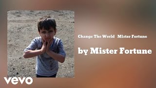 Mister Fortune - Change The World  (AUDIO) ft. Sherkan