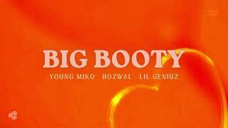 BIG BOOTY | LETRA| YOUNG MIKO - HOZWAL - LIL GENIUZ