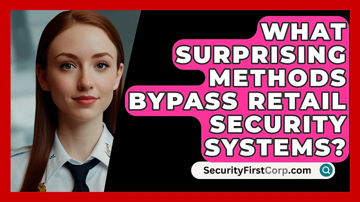 What Surprising Methods Bypass Retail Security Systems? - SecurityFirstCorp.com