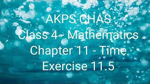 AKPS, Class 4, Sub Maths, Chapter 11, Time, Exercise 11.5