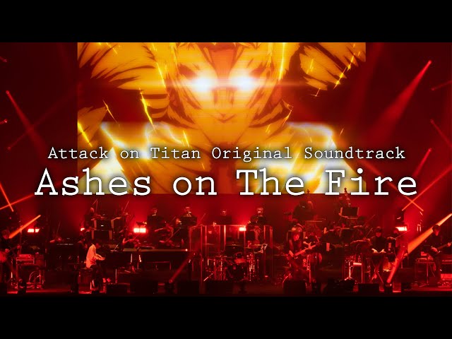 進撃の巨人 | Attack on Titan OST - Ashes on The Fire［Official Live］ class=