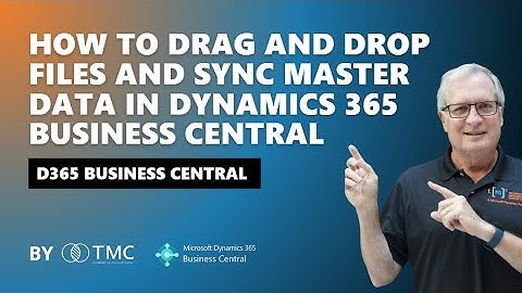 How to Drag and Drop Files and Sync Master Data in Dynamics 365 Business Central