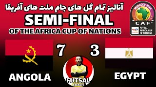 SEMI-FINAL FUTSAL AFRICA CUP OF NATIONS 2024/ANGOLA 7 EGYPT 3