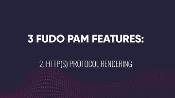 Fudo PAM Features: #2 HTTP(S) protocol rendering