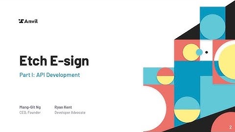 Anvil Webinar | Etch E-sign Part I: API Development