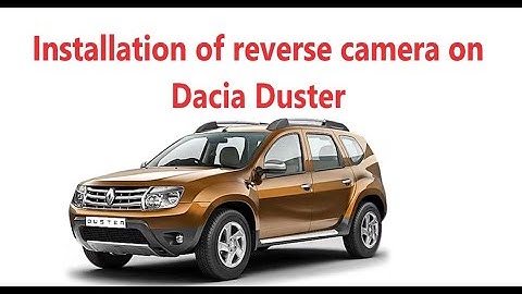 installation of reverse camera on Dacia Duster