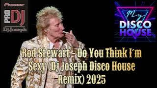 Download lagu Rod Stewart - Do You Think I´m Sexy (Dj Joseph Disco House Remix) 2025