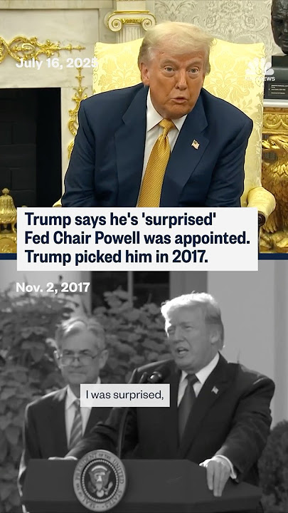 Trump says he's 'surprised' Fed Chair Powell was appointed. Trump picked him in 2017.