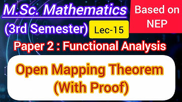 Open Mapping Theorem with Proof | M.Sc. Maths 3rd Sem NEP | Functional Analysis | Paper-2 | Lec-15