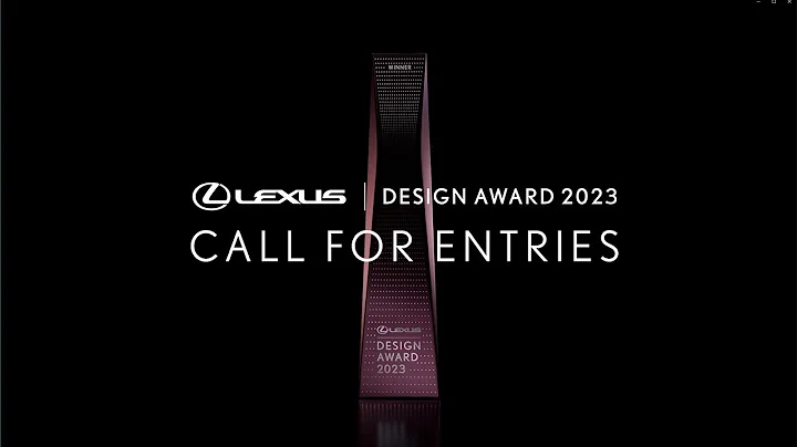 LEXUS DESIGN AWARD 2023 Call for Entries Film - DayDayNews