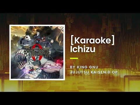 [KARAOKE] Ichizu (一途) - King Gnu - Jujutsu Kaisen 0 OP