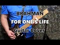 FOR ONE'S LIFE-BRAHMAN Guitar-Cover