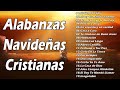 Alabanzas Navidenas Cristianas - 50+ Grandes Éxitos  Musica Relajante Para Dormir