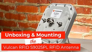 Famous Unboxing & Mounting the Vulcan RFID S9025PL UHF RFID Antenna Net Worth