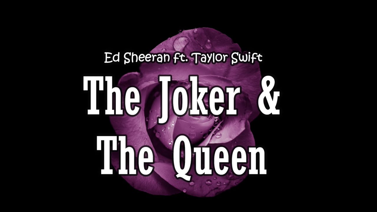 Ed Sheeran - The Joker And The Queen ft. Taylor Swift (Lyrics) - YouTube