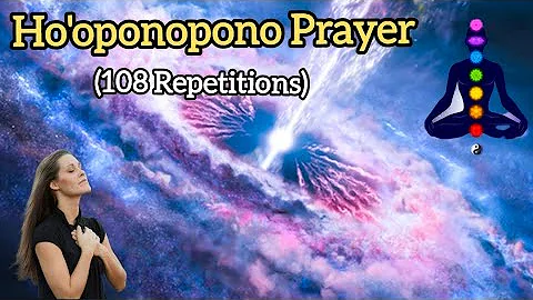 Ho'oponopono Prayer | 108 Repetitions For Deep Healing & Forgiveness | Powerful Mantra Meditation