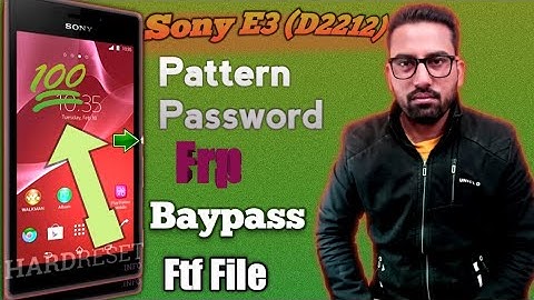 Sony Xperia E3 Dual D2212 Hard reset / pattern Password pin code working