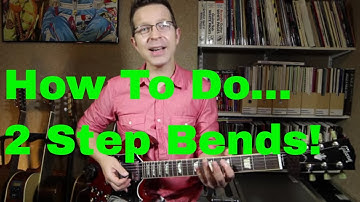 String Bends Lesson 4: Two Tone/2 Step Bend