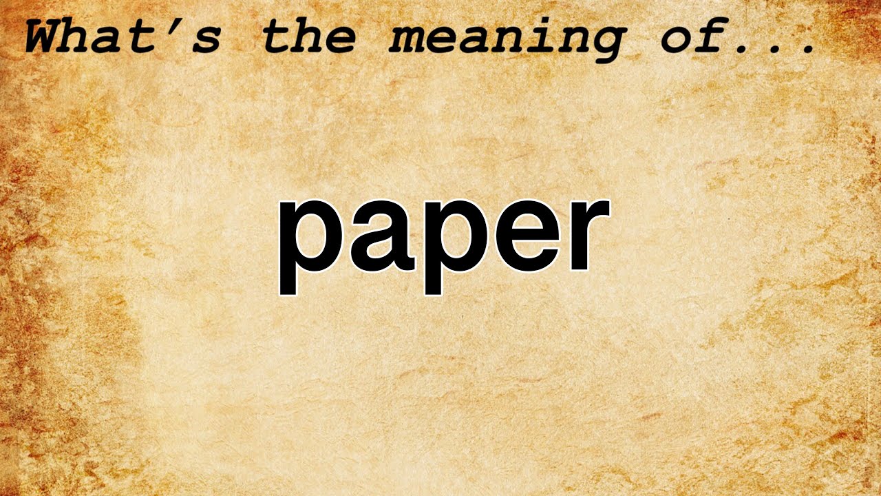 Paper Meaning Definition of Paper YouTube