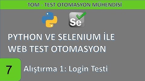 Python ve Selenium ile web test otomasyonu-07: Login test otomasyonu alıştırması