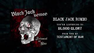 Black Jack Romeo - Blood Glory