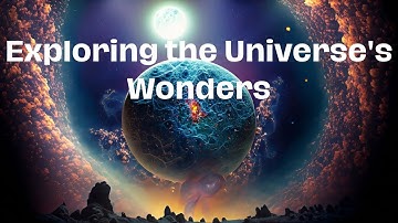 The Universe Unveiled  A Journey Through Cosmic Wonders