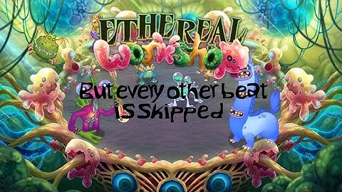 Ethereal Workshop but every other beat is skipped