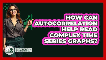 How Can Autocorrelation Help Read Complex Time Series Graphs? - The Friendly Statistician