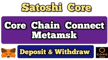 Satoshi Core Withdraw   How to Withdraw Core token In Metamask @BongoTech 2023