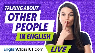 How to Talk About Other People in English | Sound Like a Native Speaker